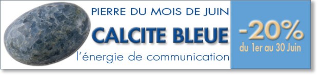 Retrouvez la pierre du mois de Juin : Calcite bleue, sur www.cristaux-sante.com