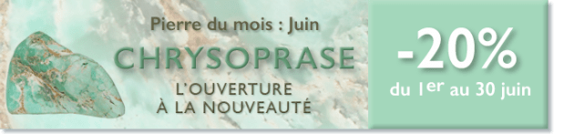 Retrouvez la pierre du mois de Juin 2016 : la CHRYSOPRASE sur www.cristaux-sante.com