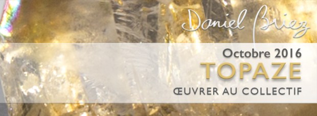 LA PIERRE DU MOIS D'OCTOBRE 2016 – LA TOPAZE